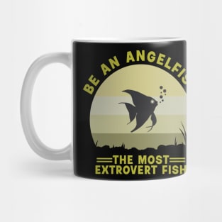 be an angelfish Mug